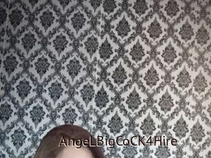 AngeLBigCoCK4Hire