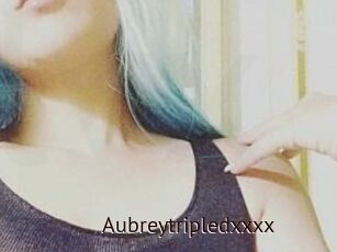 Aubreytripledxxxx