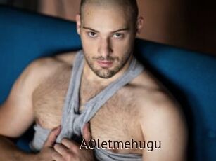 A0letmehugu