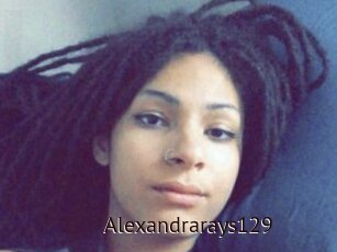 Alexandrarays129