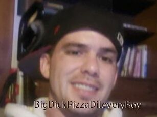 BigDickPizzaDileveryBoy
