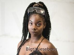 Bigtittiesebony