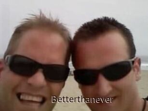 Betterthanever