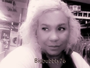 Bigbubbly76
