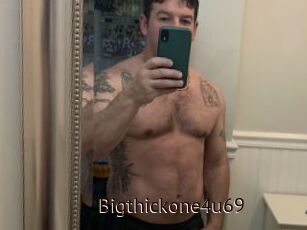 Bigthickone4u69