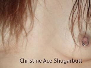 Christine_Ace_Shugarbutt