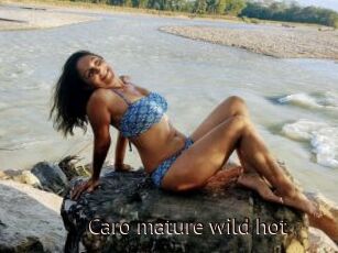 Caro_mature_wild_hot