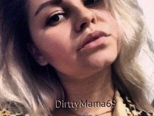 DirttyMama69