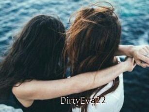 DirtyEva22
