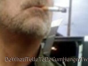 DoWhatiTelluToDoCumHungryTwat