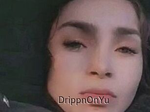 DrippnOnYu