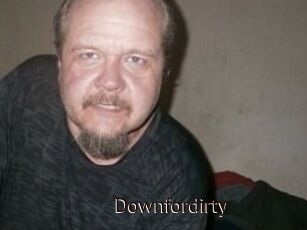 Downfordirty