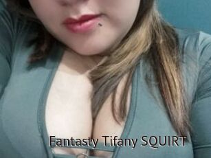 Fantasty_Tifany_SQUIRT