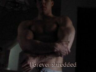 Forever_shredded