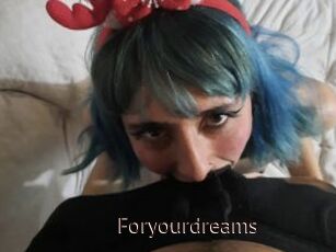Foryourdreams
