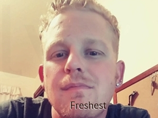 Freshest