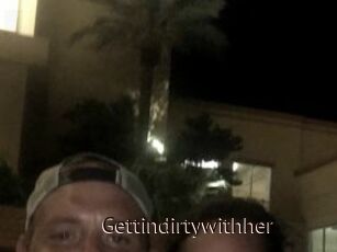 Gettindirtywithher