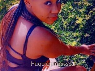 Hugeroundass21