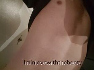 Iminlovewiththebooty