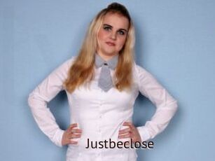 Justbeclose