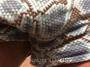Knight_Ride_Her