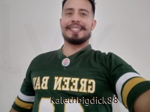 Kalethbigdick88