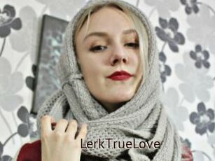 LerkTrueLove