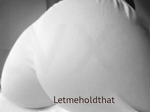 Letmeholdthat