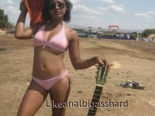 Likeanalbigasshard