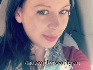 Madetopleaseonlyyou