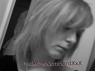 MakeMeCumHardXxX