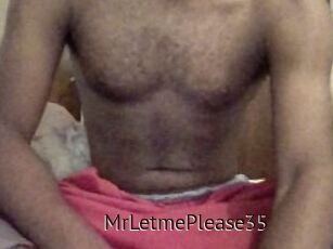 MrLetmePlease35
