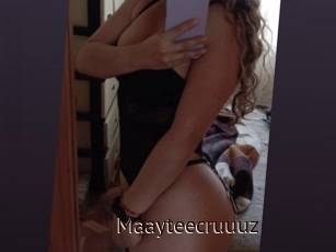 Maayteecruuuz