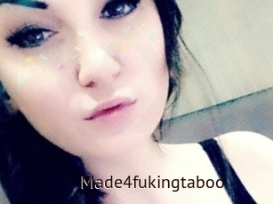Made4fukingtaboo