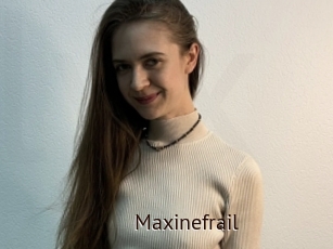 Maxinefrail
