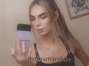 Notyourtransbaby