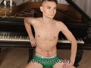 OrpheusSoSexy