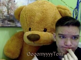 OooomyyyyTom