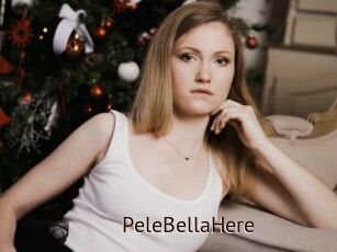PeleBellaHere