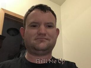 Phill_Me_Up