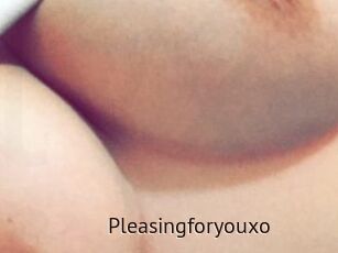 Pleasingforyouxo