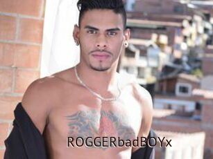 ROGGERbadBOYx