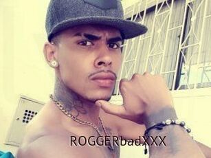 ROGGERbadXXX