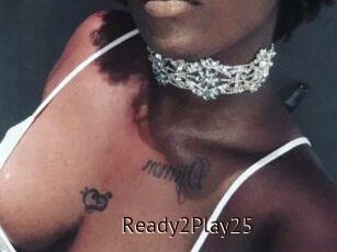Ready2Play25
