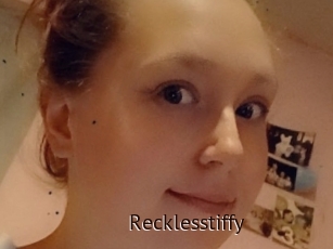 Recklesstiffy