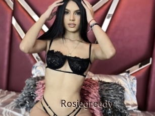 Rosiegreedy