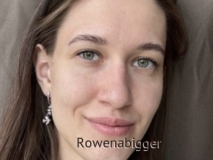Rowenabigger