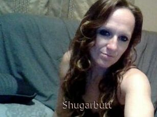 Shugarbutt