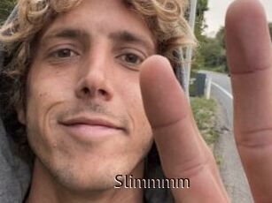 Slimmmm