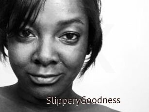 SlipperyGoodness